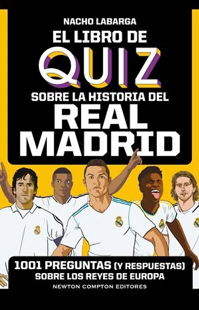 El libro de quiz sobre la historia del Real Madrid. 1001 preguntas (y respuestas) sobre los Reyes de Europa