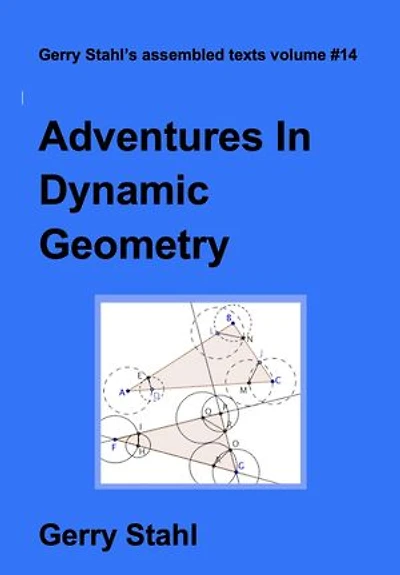 Adventures In Dynamic Geometry