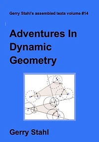 Adventures In Dynamic Geometry