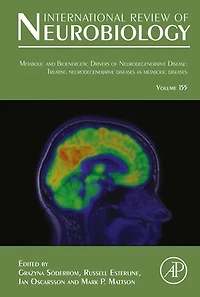 Metabolic And Bioenergetic Drivers Of Neurodegenerative Disease: Treating Diseases As