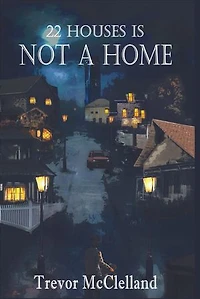 22 Houses Is Not a Home