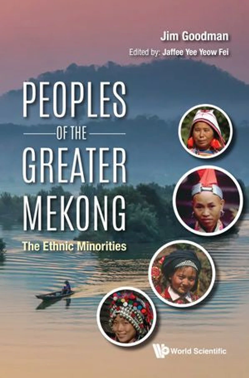 Peoples Of The Greater Mekong: Ethnic Minorities