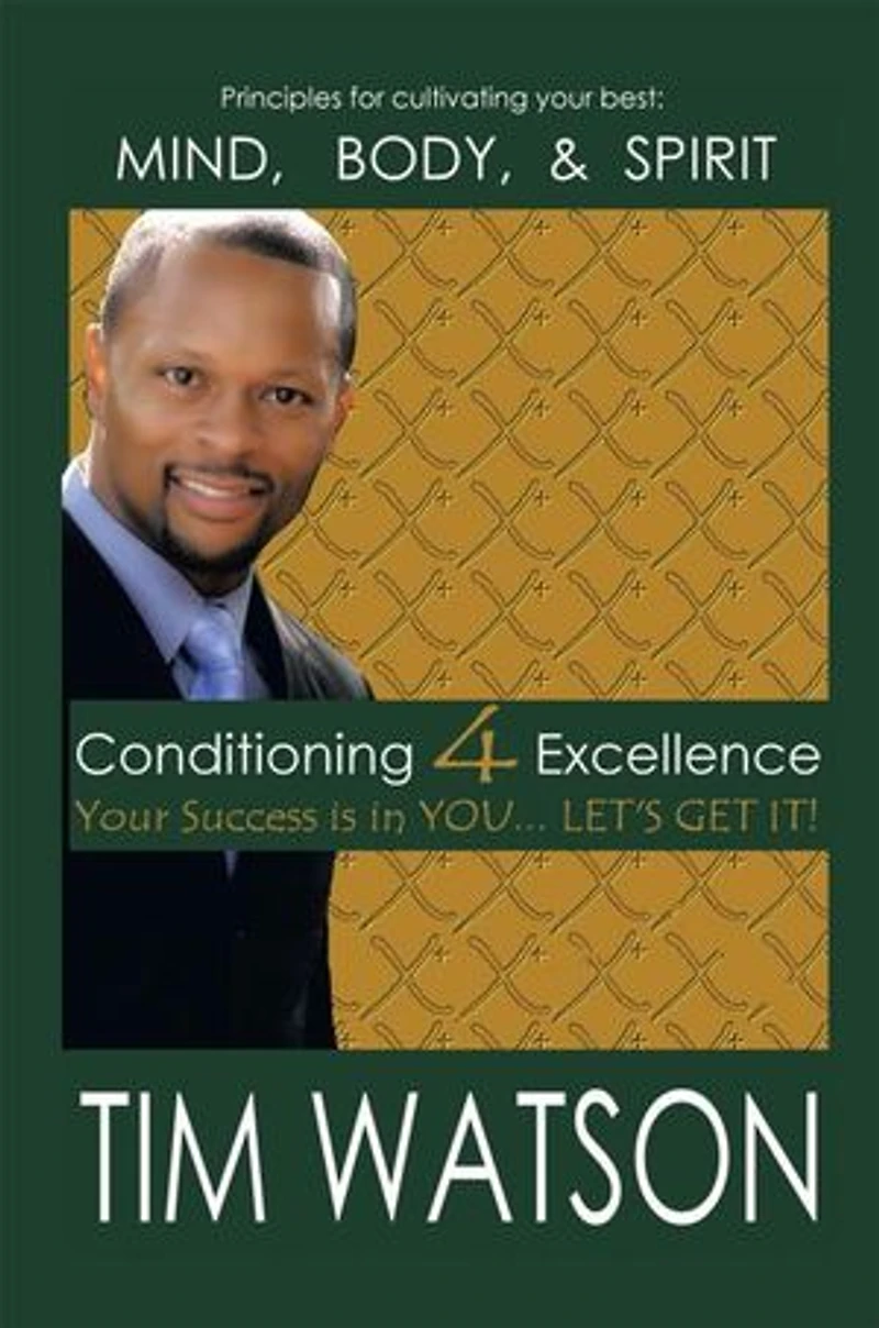 Conditioning-4-excellence: Your Success Is You... Let's Get It!