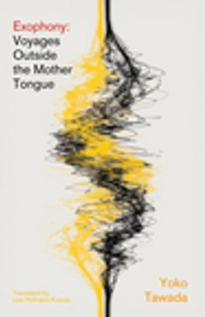 Exophony: Voyages Outside the Mother Tongue