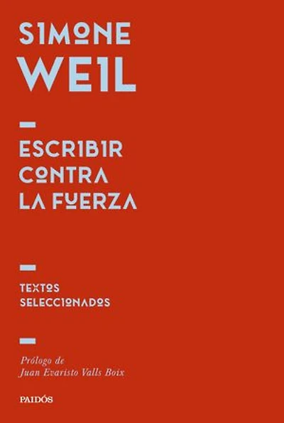 Escribir contra la fuerza: Textos seleccionados