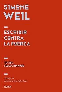 Escribir contra la fuerza: Textos seleccionados