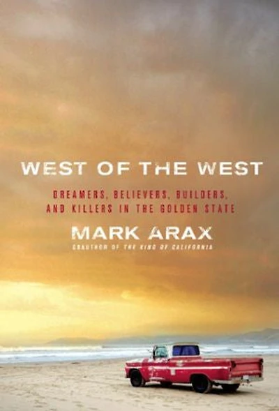 West of the West: Dreamers, Believers, Builders, and Killers Golden State