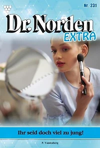 Ihr seid doch viel zu jung!: Dr. Norden Extra 231 – Arztroman
