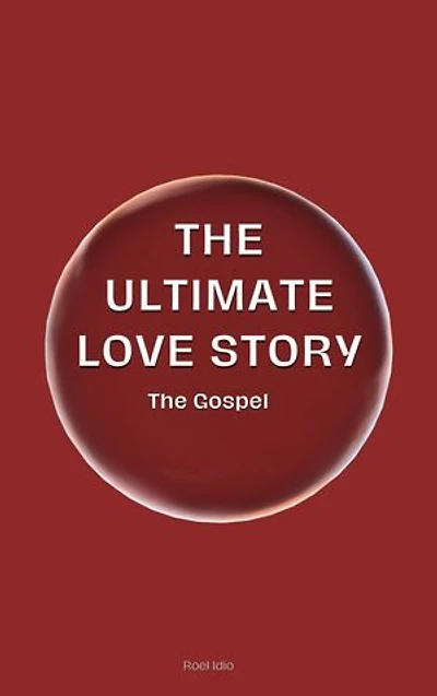 The Ultimate Love Story: The Gospel