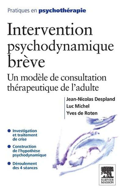 Intervention psychodynamique brève: Un modèle de consultation thérapeutique de l'adulte