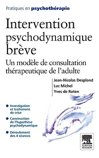 Intervention psychodynamique brève: Un modèle de consultation thérapeutique de l'adulte
