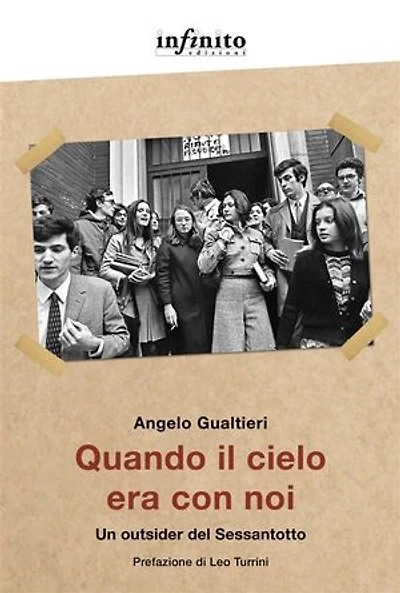 Quando il cielo era con noi: Un outsider del Sessantotto