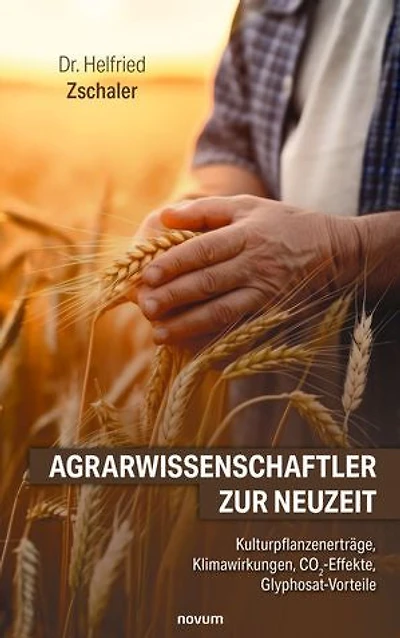 Agricultural scientist modern times: Crop yields, climate effects, CO2 glyphosate advantages
