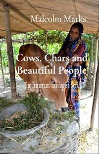 Cows, Chars and Beautiful People: The Itinerant Ecologist Series