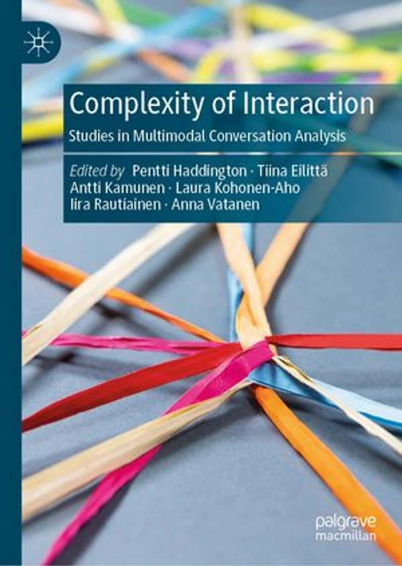 Complexity of Interaction: Studies Multimodal Conversation Analysis