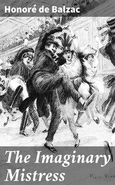 The Imaginary Mistress: An intricate tale of love, obsession, and deception in 19th-century France