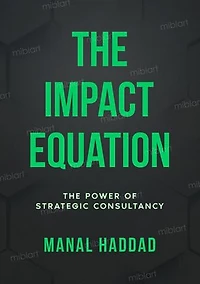 The Impact Equation: The Power of Strategic Consultancy
