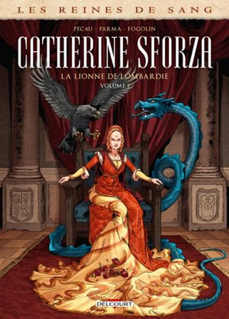 Les reines de sang. Catherine Sforza, la lionne Lombardie, Vol. 1