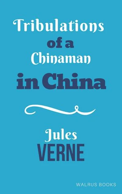 Tribulations of a Chinaman in China