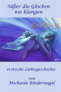 Süßer die Glocken nie klangen: erotische Liebesgeschichte