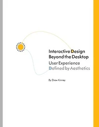 Interactive Design Beyond the Desktop: User Experience Defined By Aesthetics