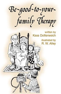Be-good-to-your-family Therapy
