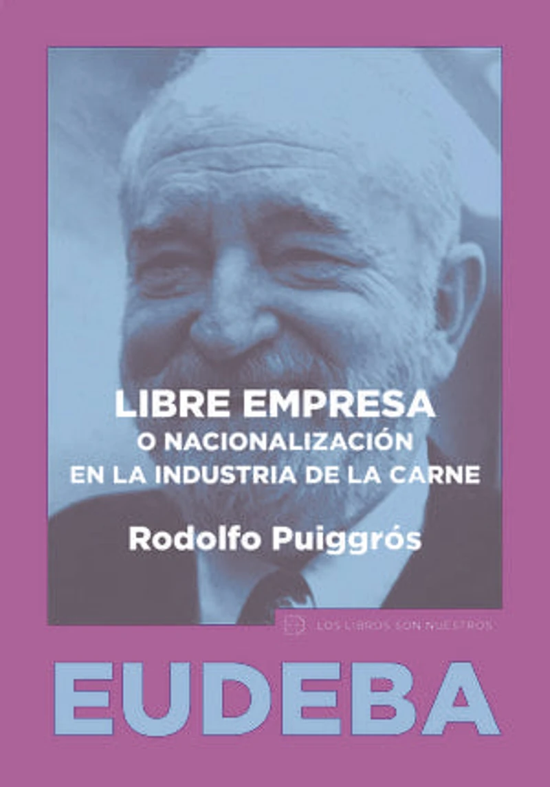 Libre empresa o nacionalización en la industria de la carne