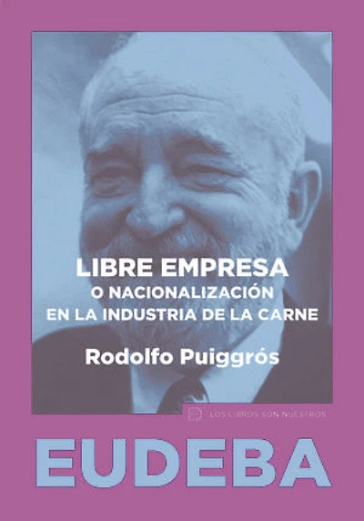Libre empresa o nacionalización en la industria de la carne