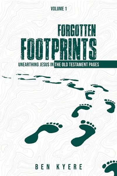 Forgotten Footprints: Unearthing Jesus in the Old Testament Pages: Forgotten Footprints, #1