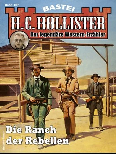 H. C. Hollister 157: Die Ranch der Rebellen