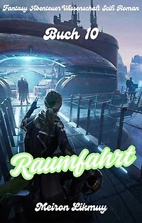 Raumfahrt: Fantasy Abenteuer Wissenschaft Scifi Roman(Buch