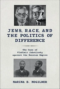 Jews, Race, and the Politics of Difference: Case Vladimir Jabotinsky against Russian Empire