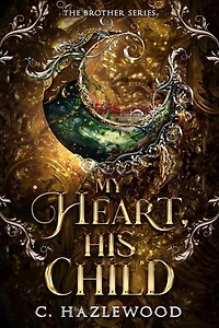 My Heart, His Child: The Brother Series, #4