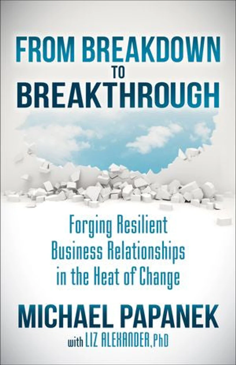 From Breakdown To Breakthrough: Forging Resilient Business Relationships The Heat Of Change