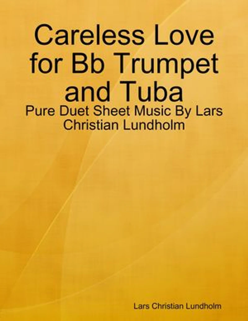 Careless Love for Bb Trumpet and Tuba - Pure Duet Sheet Music By Lars Christian Lundholm