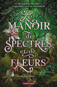 Le manoir de spectres et fleurs
