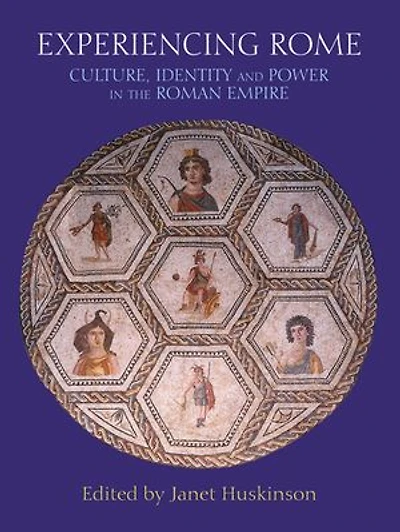 Experiencing Rome: Culture, Identity and Power the Roman Empire