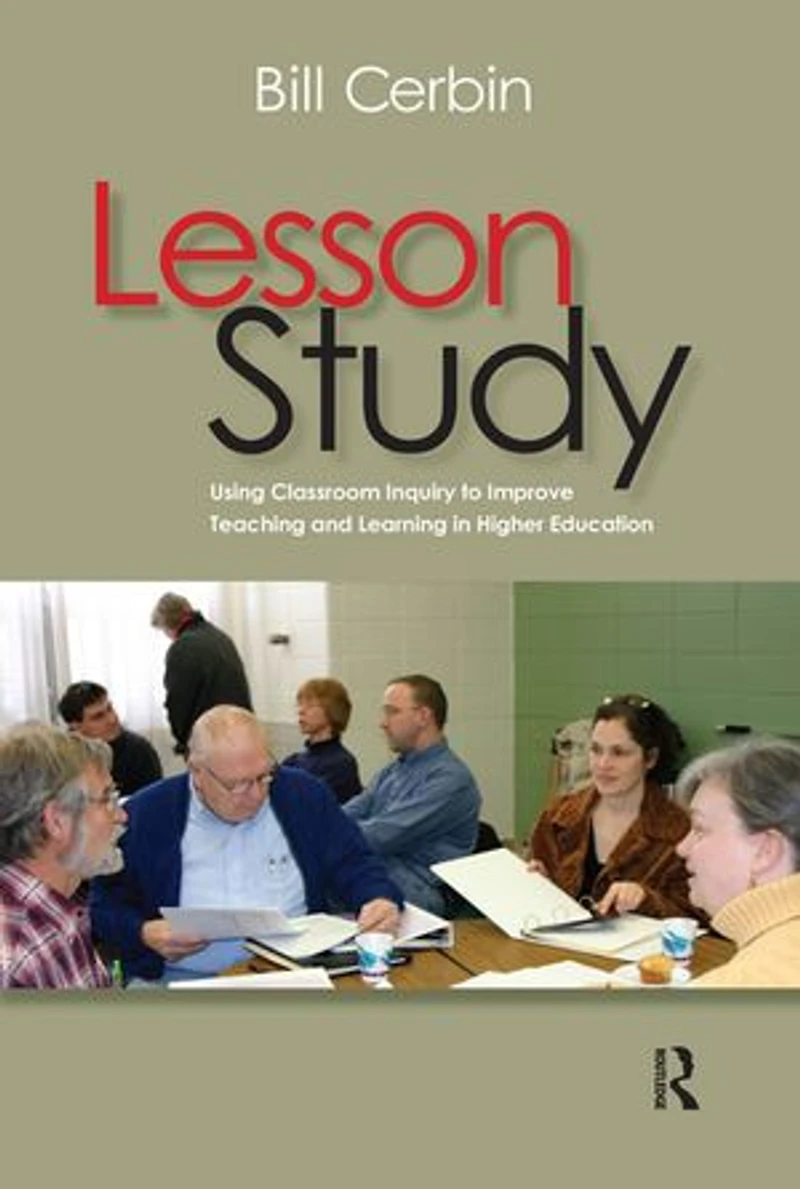 Lesson Study: Using Classroom Inquiry to Improve Teaching and Learning Higher Education