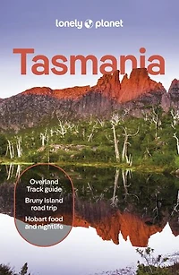 Lonely Planet Tasmania 10 10th Ed.: Plan the Trip of a Lifetime, Detailed Itineraries & Maps, Insider Tips, Covers Hobart, Launceston Surrounds, Lakes Midlands and more