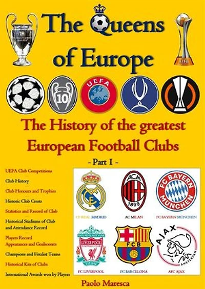 The Queens of Europe: The History of the greatest European Football Clubs: Part 1: Real Madrid CF, AC Milan, FC Bayern Munich, FC Liverpool, FC Barcelona, AFC Ajax