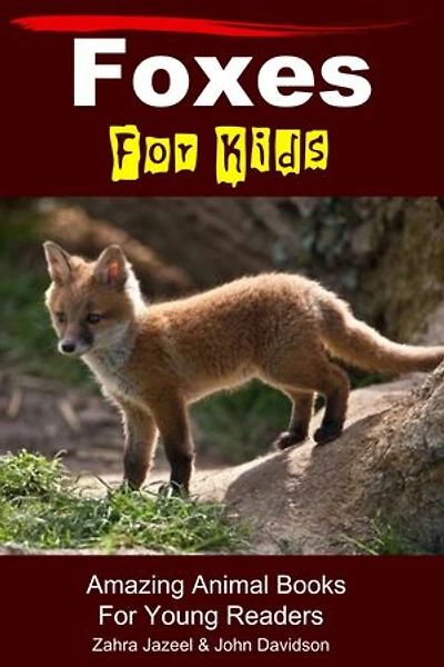 Foxes For Kids - Amazing Animal Books For Young Readers: Amazing Animal Books, #42