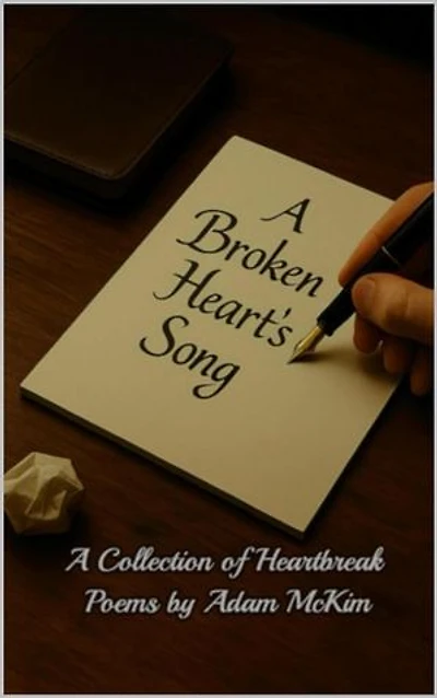 A Broken Heart's Song: A Collection of Heartbreak Poems