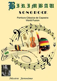 Birimbau Songbook Partitura Clássica de Capoeira World Fusion
