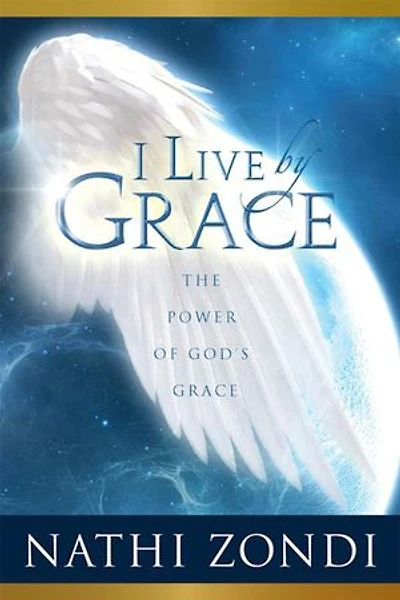 I Live by Grace: The Power of God's Grace