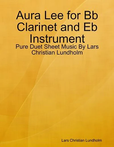 Aura Lee for Bb Clarinet and Eb Instrument - Pure Duet Sheet Music By Lars Christian Lundholm