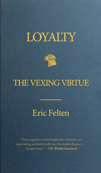 Loyalty: The Vexing Virtue