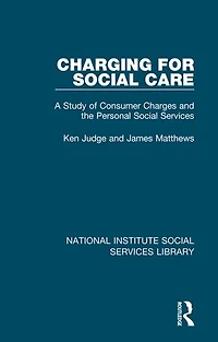 Charging for Social Care: A Study of Consumer Charges and the Personal Services