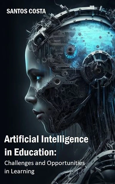 Artificial Intelligence in Education: Challenges and Opportunities in Learning