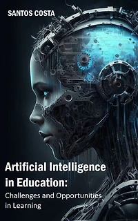 Artificial Intelligence in Education: Challenges and Opportunities in Learning