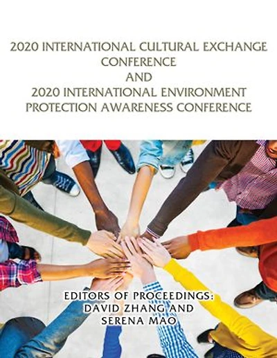 2020 International Cultural Exchange Conference and 2020 International Environment Protection Awareness Conference